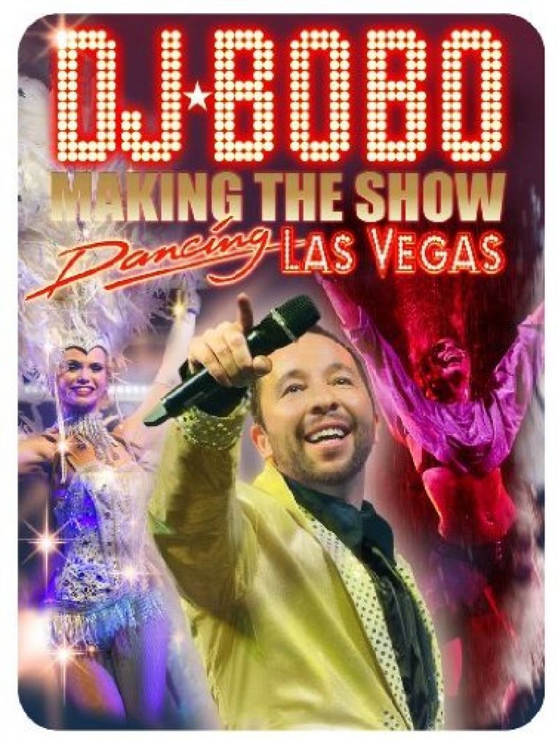 DJ BoBo - Dancing Las Vegas - Making The Show [DVD] - Hitparade.ch